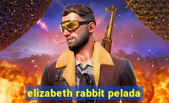 elizabeth rabbit pelada